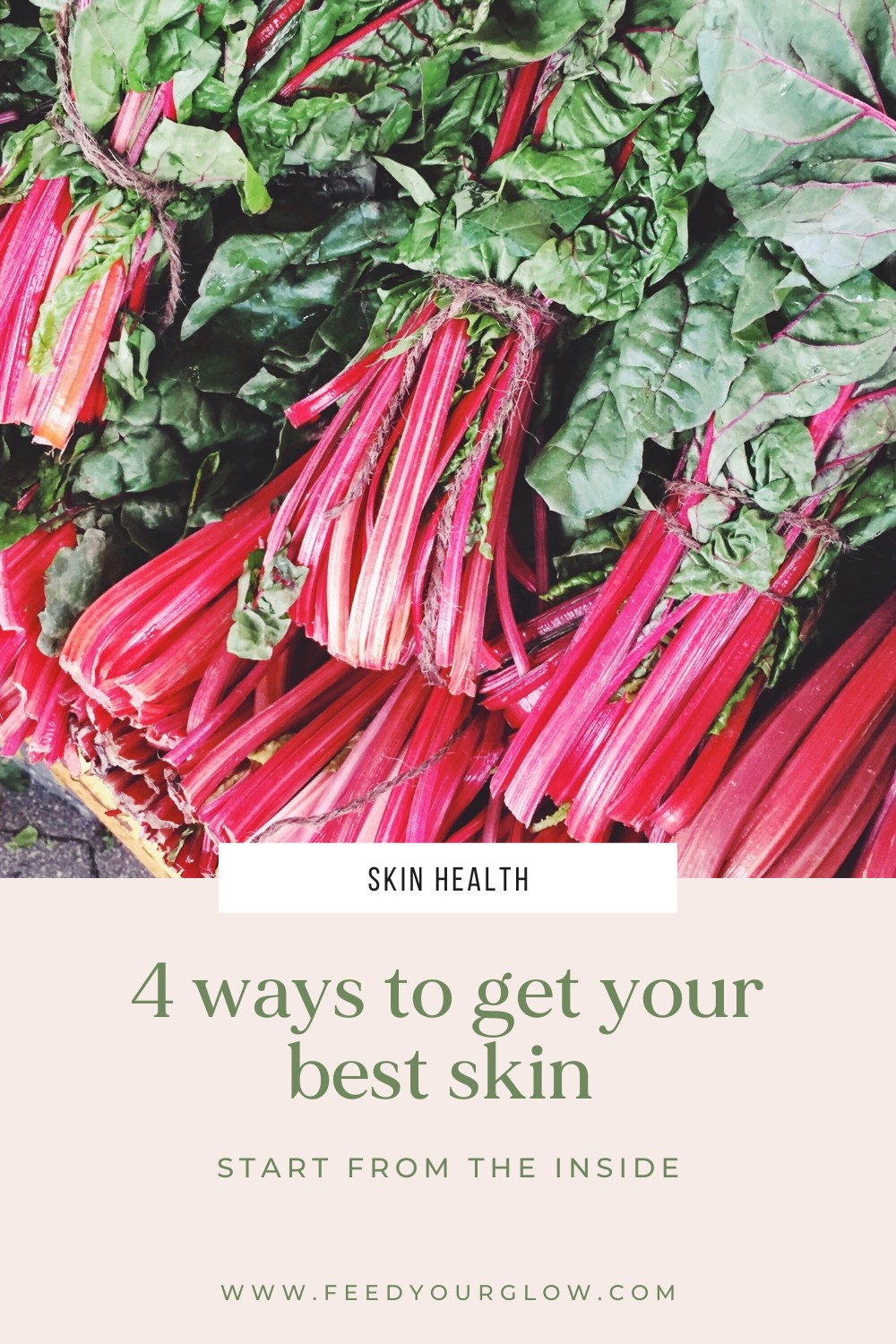 4 Ways To Get Your Best Skin | Feed Your Glow