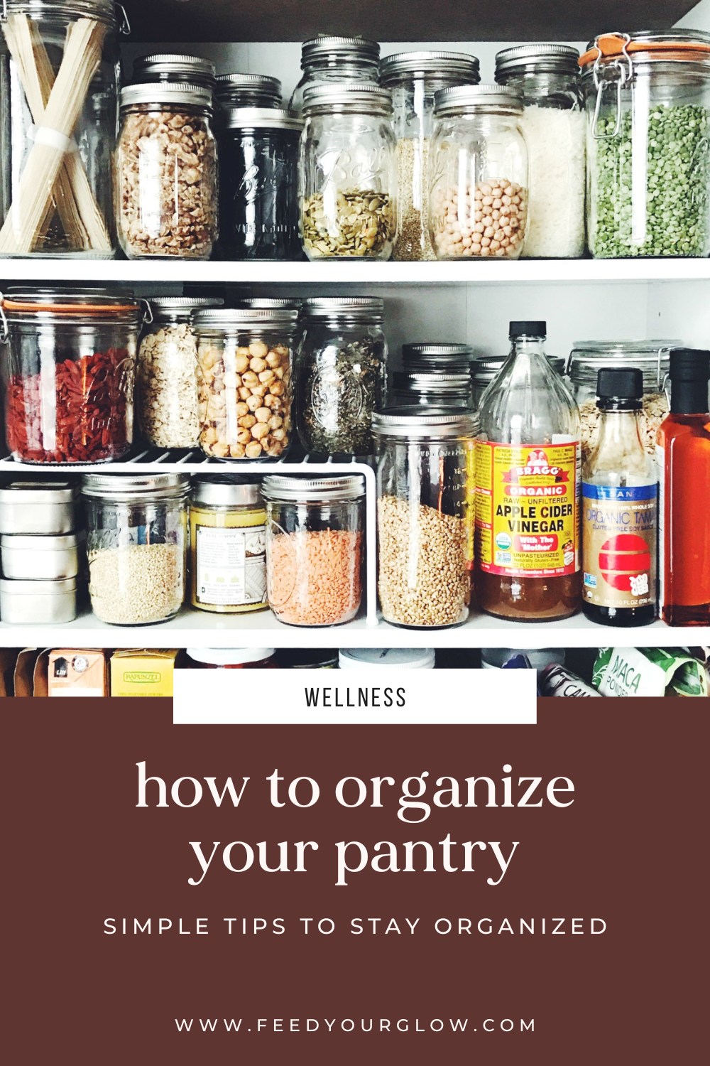 How to Organize Your Pantry | Feed Your Glow