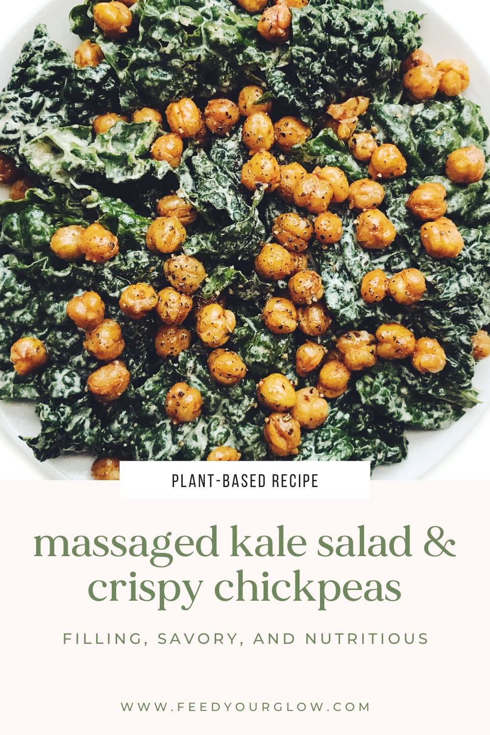 Massaged Kale Salad with Crispy Chickpeas | Feed Your Glow