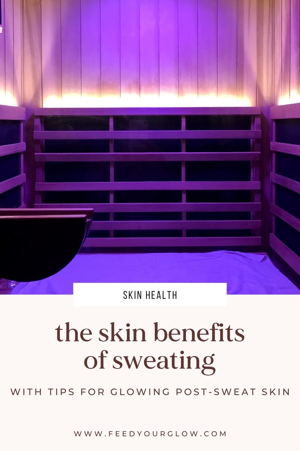 The Skin Benefits of Sweating | Feed Your Glow
