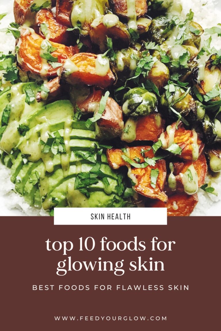 Top 10 Foods for Glowing Skin - Feed Your Glow