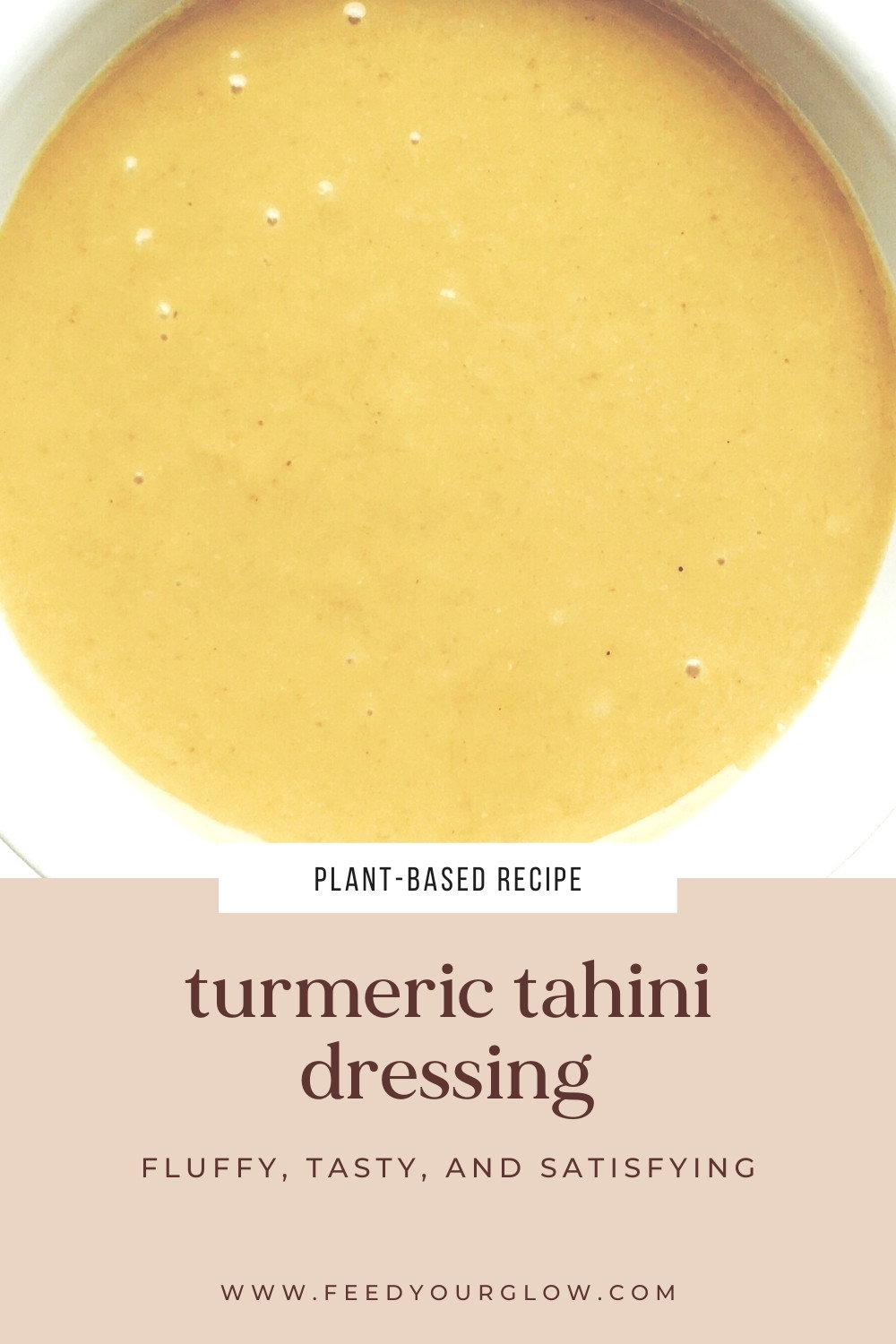 Turmeric Tahini Dressing | Feed Your Glow